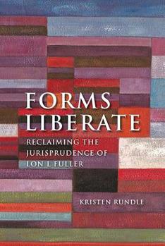 Paperback Forms Liberate: Reclaiming the Jurisprudence of Lon L Fuller Book