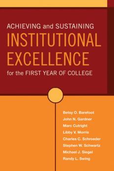 Hardcover Achieving and Sustaining Institutional Excellence for the First Year of College Book