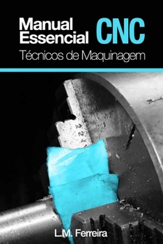 Paperback Manual essencial CNC: Técnicos de Maquinagem [Portuguese] Book