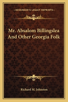 Paperback Mr. Absalom Billingslea And Other Georgia Folk Book