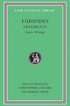 Hardcover Fragments, Volume I: Aegeus-Meleager [Greek, Ancient (To 1453)] Book