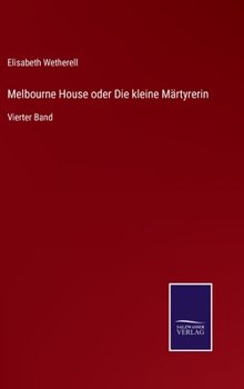 Hardcover Melbourne House oder Die kleine Märtyrerin: Vierter Band [German] Book