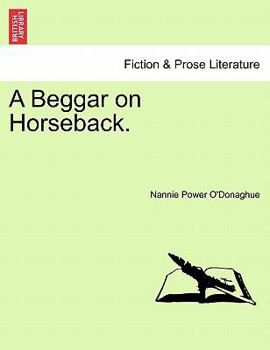 Paperback A Beggar on Horseback, Vol. I Book
