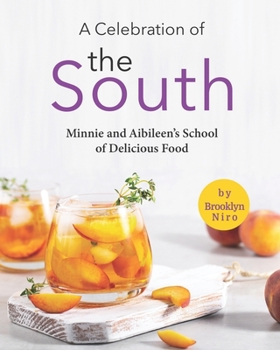 Paperback A Celebration of the South: Minnie and Aibileen's School of Delicious Food Book