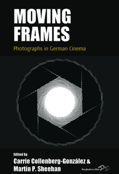 Hardcover Moving Frames: Photographs in German Cinema Book