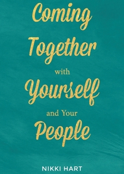 Paperback Coming Together With Yourself And Your People Book