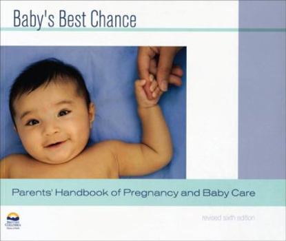 Baby’s Best Chance: Parents’ Handbook of Pregnancy and Baby Care