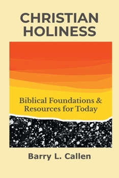 Paperback Christian Holiness: Biblical Foundations & Resources for Today Book