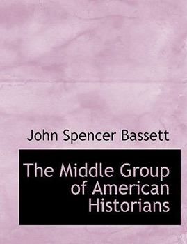The Middle Group of American Historians