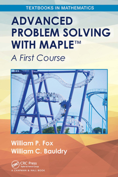 Paperback Advanced Problem Solving with Maple: A First Course Book