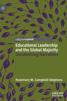 Hardcover Educational Leadership and the Global Majority: Decolonising Narratives Book