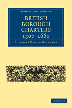 Paperback British Borough Charters 1307-1660 Book