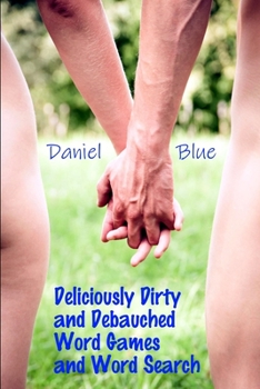 Paperback Deliciously Dirty and Debauched Word Games and Word Search Book
