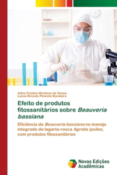 Paperback Efeito de produtos fitossanitários sobre Beauveria bassiana [Portuguese] Book