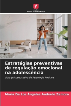 Estratégias preventivas de regulação emocional na adolescência (Portuguese Edition)