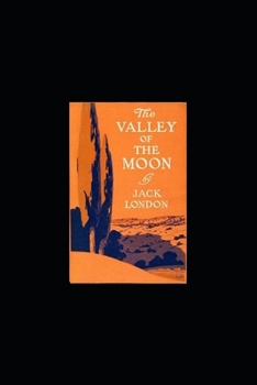 Paperback The valley of the moon (Annotated Edition) Book