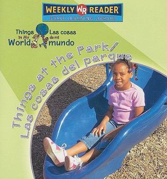Things at the Park/ Las Cosas Del Parque: O (Things in My World/ Las Cosas De Mi Mundo) - Book  of the Things in my World / Las Cosas de mi Mundo