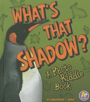 Hardcover What's That Shadow?: A Photo Riddle Book