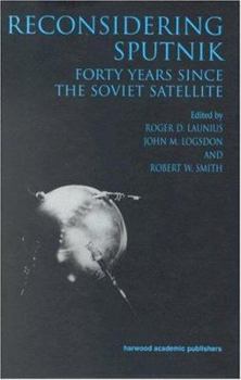 Hardcover Reconsidering Sputnik: Forty Years Since the Soviet Satellite Book