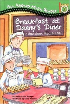 Hardcover All Aboard Math Reader Station Stop 3: Breakfast at Danny'sdiner: Abook about Multiplication: A Book about Multiplication Book
