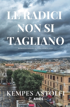 Paperback Le Radici Non Si Tagliano [Italian] Book