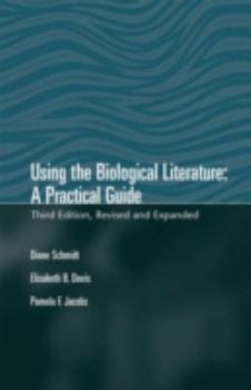 Hardcover Using the Biological Literature: A Practical Guide, Revised and Expanded Book