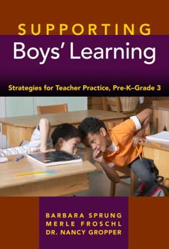 Supporting Boys' Learning: Strategies for Teacher Practice Pre K - Grade 3 - Book  of the Early Childhood Education
