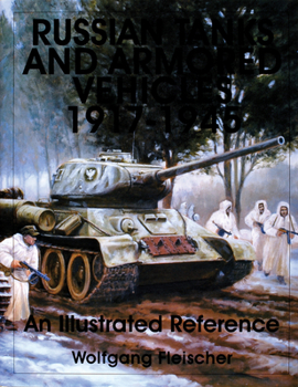 Hardcover Russian Tanks and Armored Vehicles 1917-1945: An Illustrated Reference Book