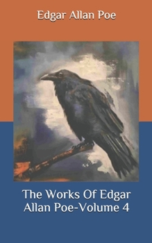Paperback The Works Of Edgar Allan Poe-Volume 4 Book