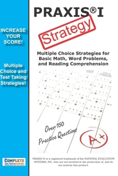 Paperback PRAXIS 1 Strategy: Winning Multiple Choice Strategy for the PRAXIS 1 Exam Book