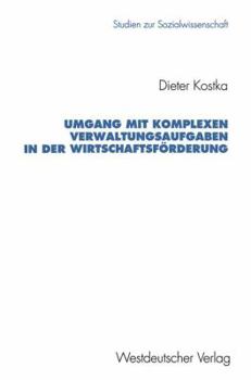 Umgang Mit Komplexen Verwaltungsaufgaben in Der Wirtschaftsforderung: Typische Verlaufsmuster Und Wege Zur Erweiterung Personlichen Handlungsspielraums