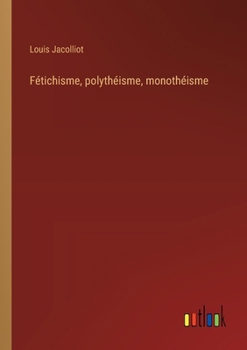 Paperback Fétichisme, polythéisme, monothéisme [French] Book