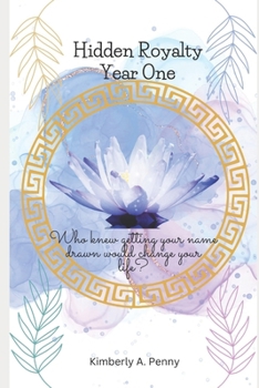 Hidden Royalty: Year One - Book #1 of the Royal Academy