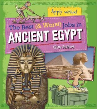 Hardcover The Best and Worst Jobs: Ancient Egypt Book