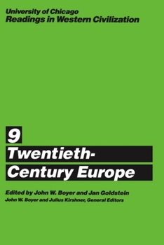 University of Chicago Readings in Western Civilization, Volume 9: Twentieth-Century Europe (Readings in Western Civilization) - Book #9 of the University of Chicago Readings in Western Civilization