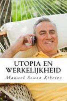 Paperback Utopia en Werkelijkheid: Een visie op het leven en een blik op het samenleving [Dutch] Book