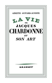 Paperback La vie de Jacques Chardonne et son art [French] Book