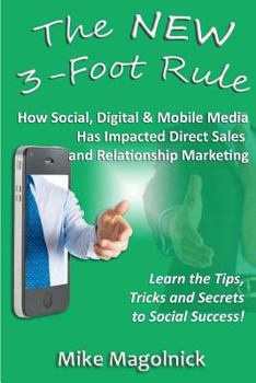 Paperback The NEW 3-Foot Rule: How Social, Digital & Mobile Media Has Impacted Direct Sales and Relationship Marketing Book