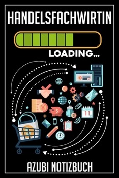 Handelsfachwirtin Loading… Azubi Notizbuch: 120 Seiten Kariert im Format A5 (6x9 Zoll) mit Soft Cover Glänzend. (German Edition)