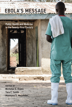 Hardcover Ebola's Message: Public Health and Medicine in the Twenty-First Century Book