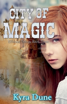 City Of Magic - Book #3 of the Elfblood