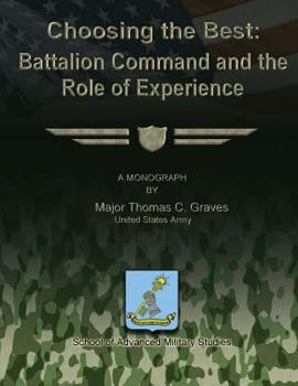 Paperback Choosing the Best: Battalion Command and the Role of Experience Book