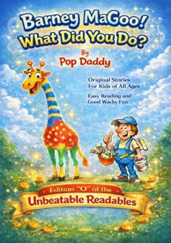 Barney MaGoo! What Did You Do? (The Unbeatable Readables)
