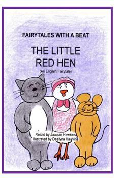 Paperback The Little Red Hen: An English fairytale retold in rhyme. The Little Red Hen lives with two lazy best friends who leave all the work to he Book