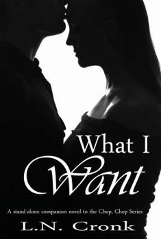 What I Want - Book #9 of the Chop, Chop