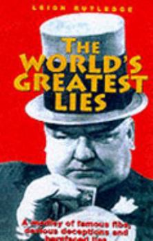 Paperback The World's Greatest Lies: A Medley of Famous Fibs, Devious Deceptions and Bare Faced Lies Book