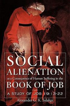 Social Alienation as a Consequence of Human Suffering in the Book of Job: A Study of Job 19: 13-22