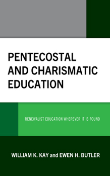 Hardcover Pentecostal and Charismatic Education: Renewalist Education Wherever It Is Found Book