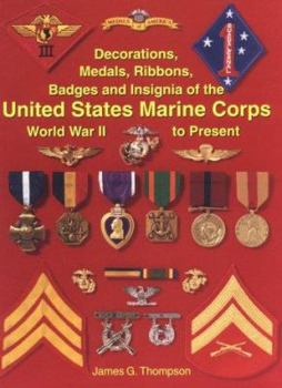 Paperback Decorations, Medals, Ribbons, Badges and Insignia of the United States Marine Corps: World War II to Present Book