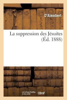 Paperback La Suppression Des Jésuites (Éd 1888) [French] Book